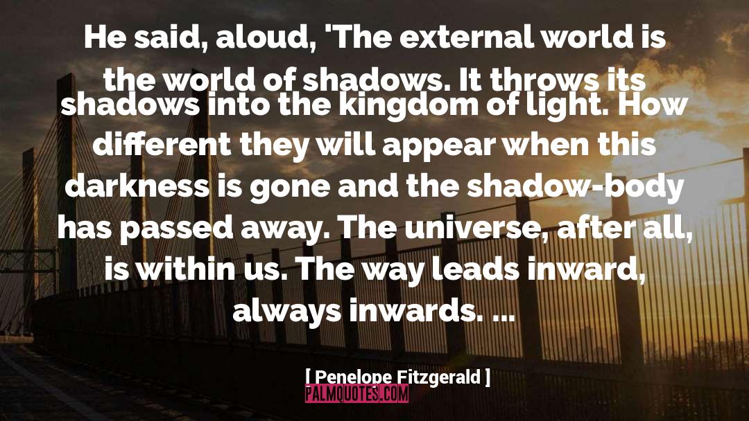 Penelope Fitzgerald Quotes: He said, aloud, 'The external