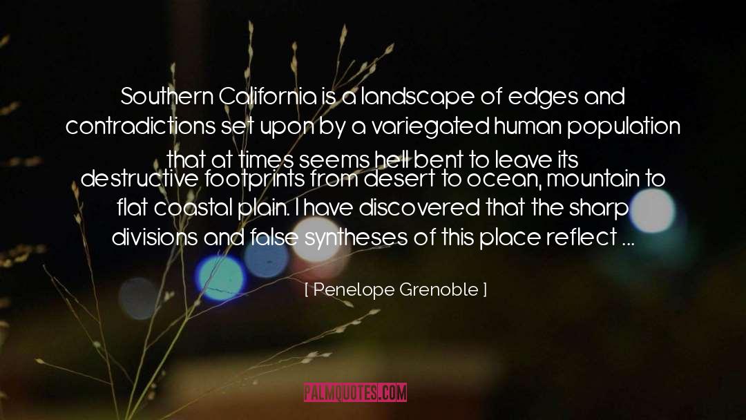 Penelope Grenoble Quotes: Southern California is a landscape