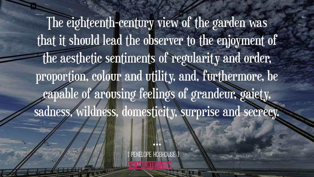 Penelope Hobhouse Quotes: The eighteenth-century view of the