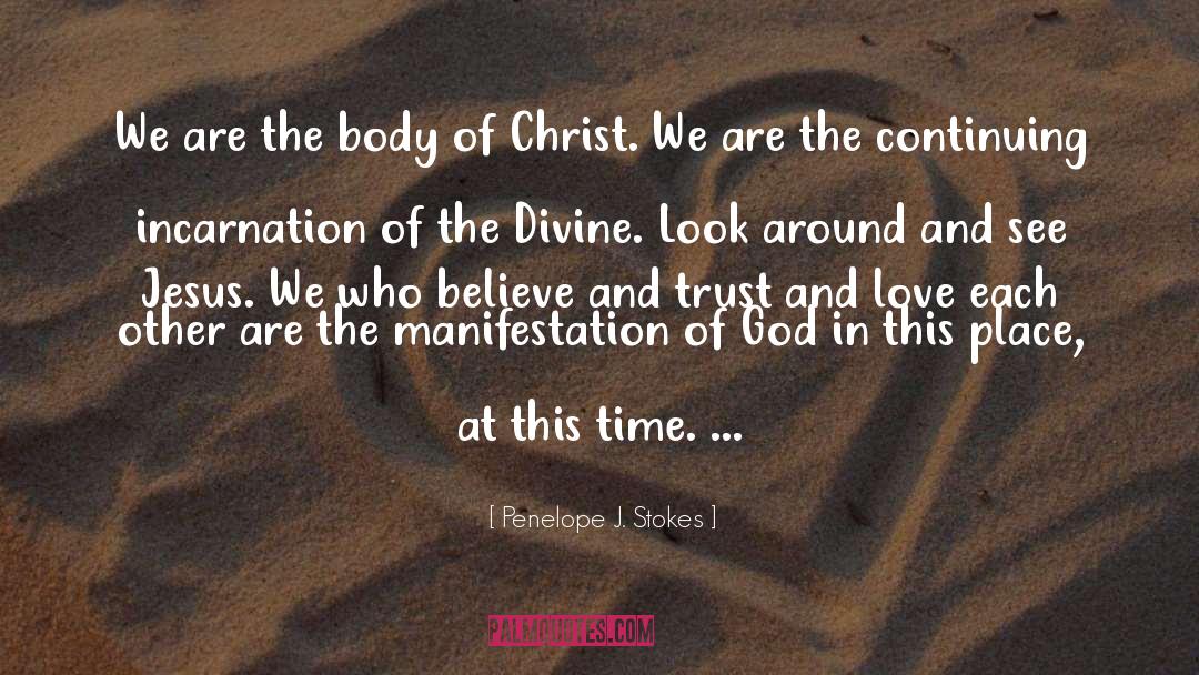 Penelope J. Stokes Quotes: We are the body of