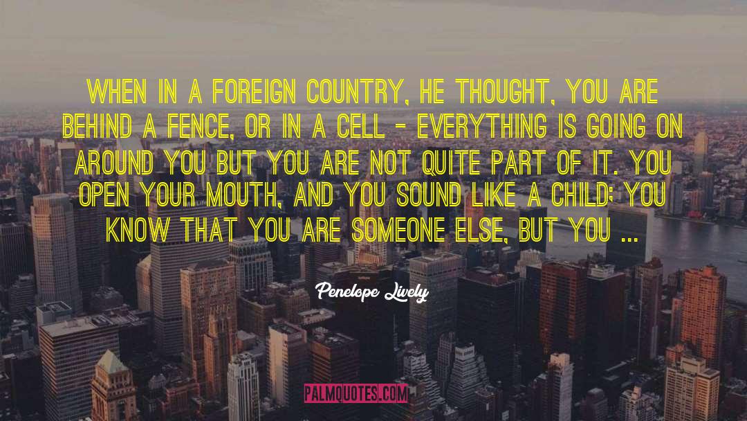 Penelope Lively Quotes: When in a foreign country,