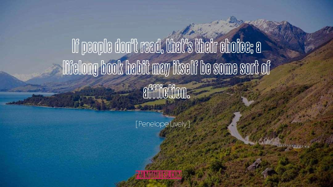 Penelope Lively Quotes: If people don't read, that's