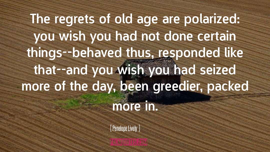 Penelope Lively Quotes: The regrets of old age