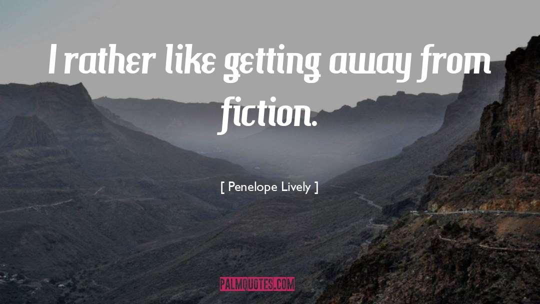 Penelope Lively Quotes: I rather like getting away