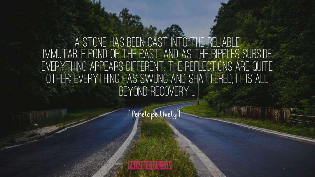 Penelope Lively Quotes: A stone has been cast