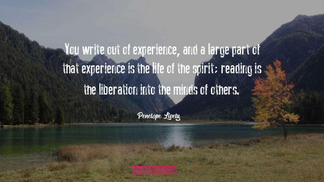 Penelope Lively Quotes: You write out of experience,
