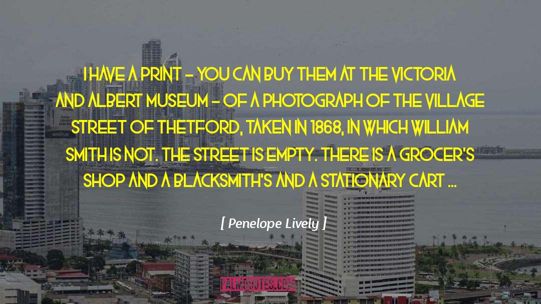 Penelope Lively Quotes: I have a print -