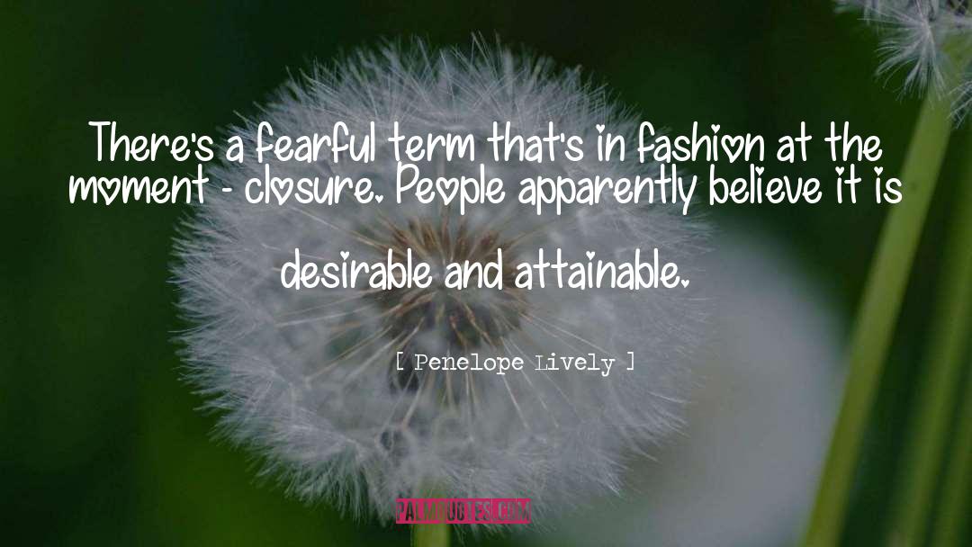 Penelope Lively Quotes: There's a fearful term that's