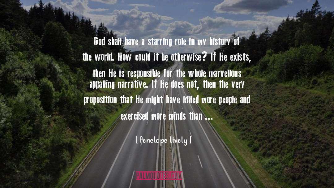 Penelope Lively Quotes: God shall have a starring