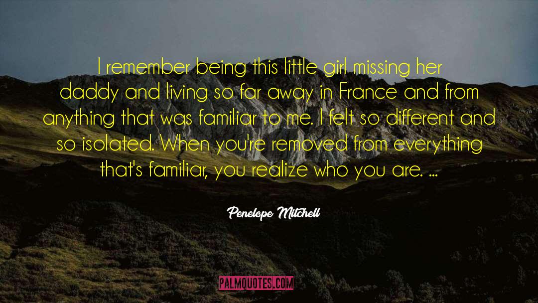 Penelope Mitchell Quotes: I remember being this little