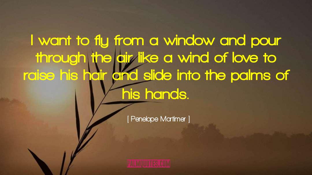 Penelope Mortimer Quotes: I want to fly from