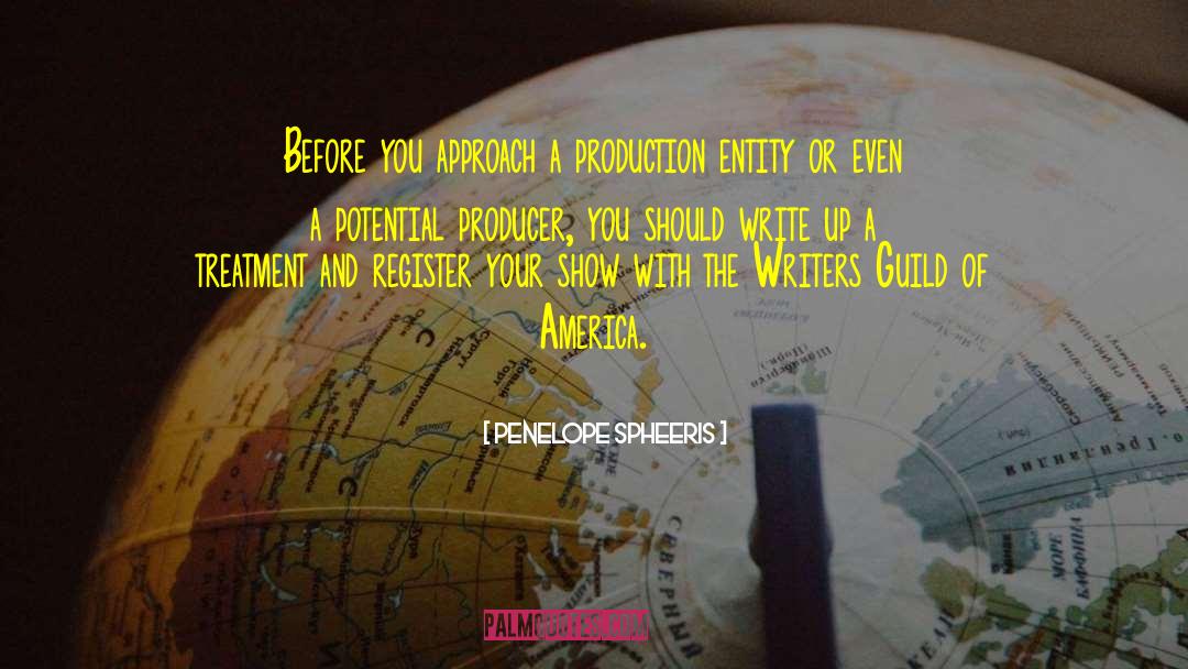 Penelope Spheeris Quotes: Before you approach a production