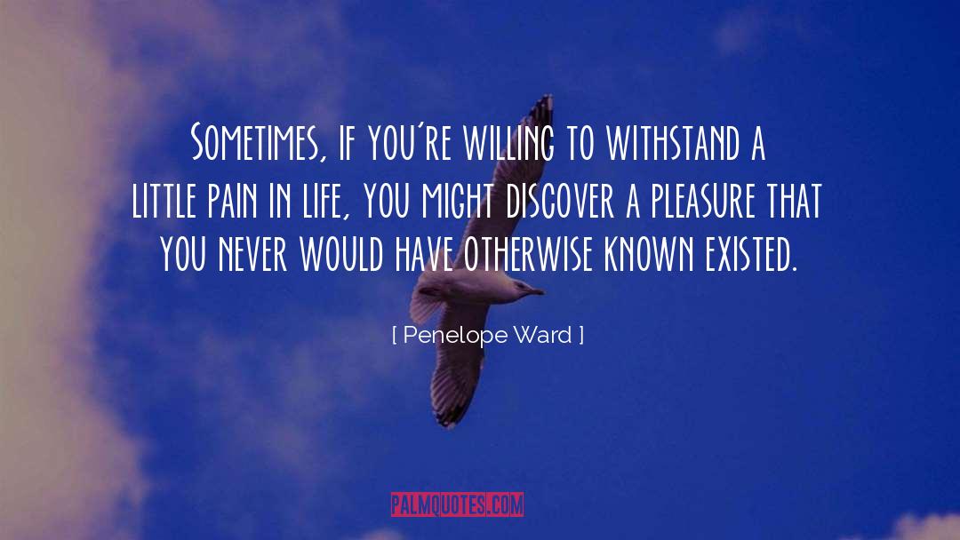 Penelope Ward Quotes: Sometimes, if you're willing to