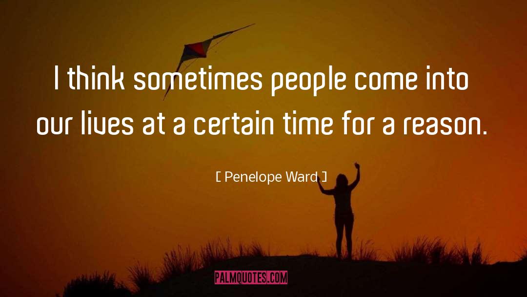 Penelope Ward Quotes: I think sometimes people come