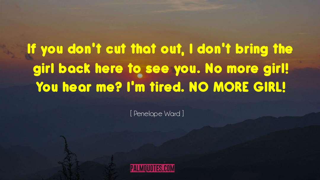 Penelope Ward Quotes: If you don't cut that