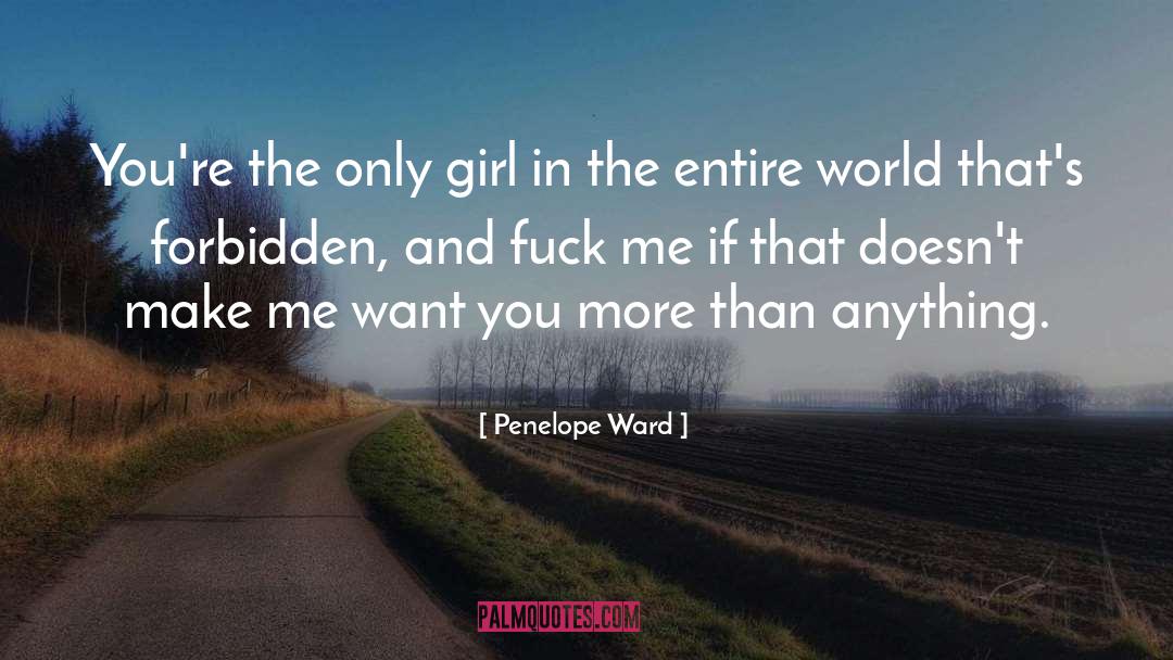 Penelope Ward Quotes: You're the only girl in