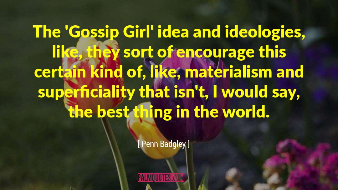 Penn Badgley Quotes: The 'Gossip Girl' idea and