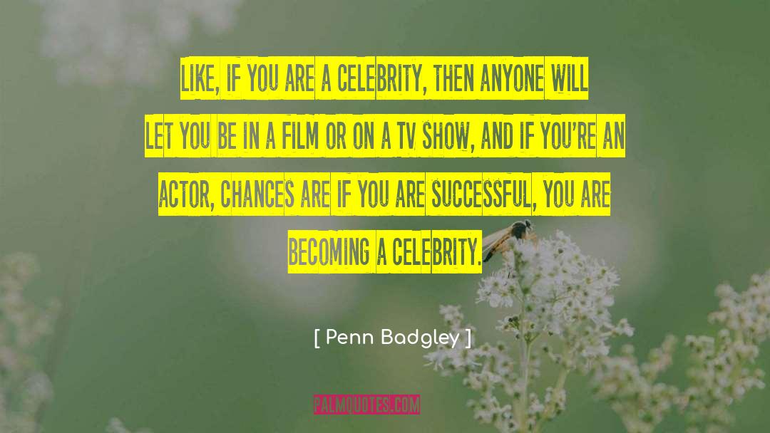 Penn Badgley Quotes: Like, if you are a