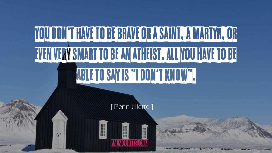 Penn Jillette Quotes: You don't have to be