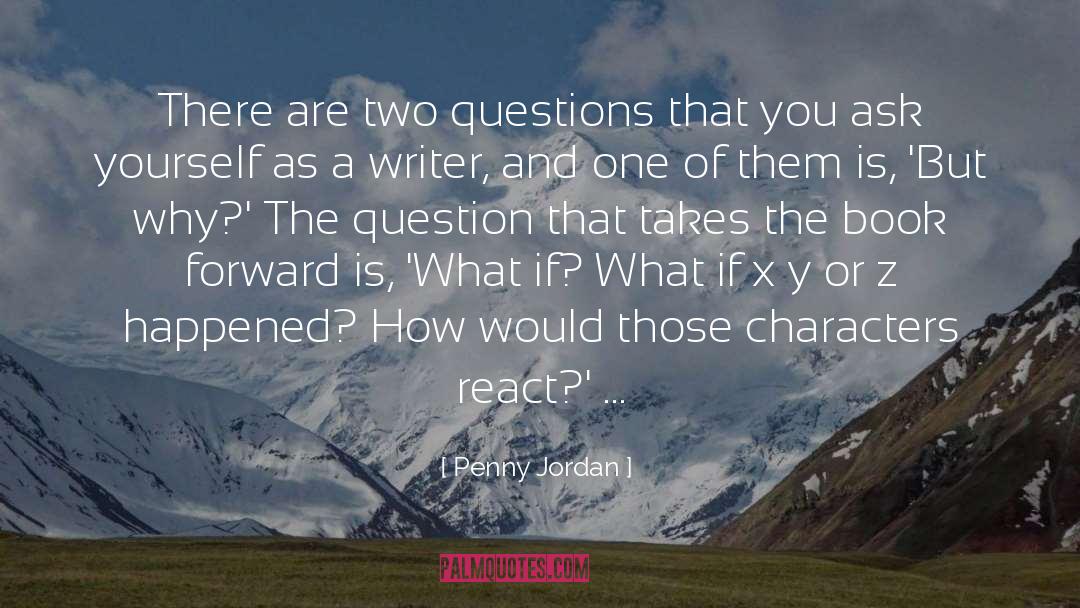 Penny Jordan Quotes: There are two questions that