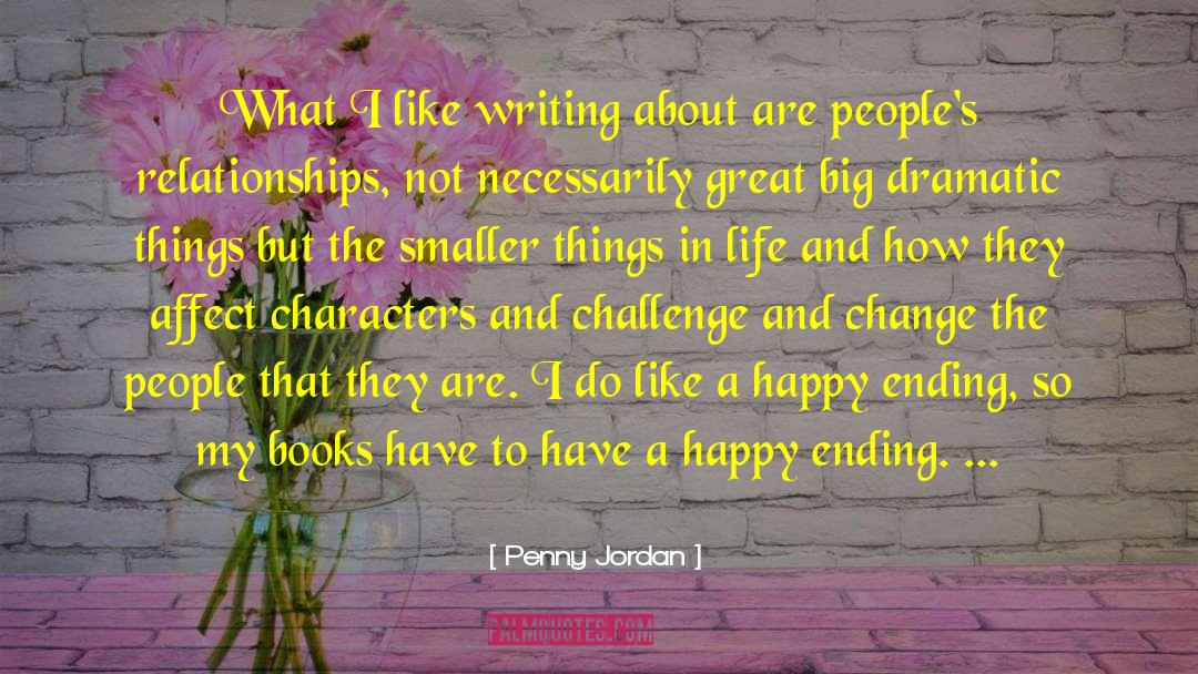 Penny Jordan Quotes: What I like writing about