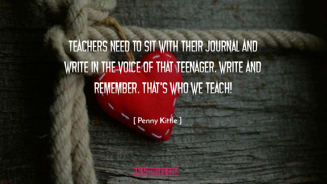 Penny Kittle Quotes: Teachers need to sit with