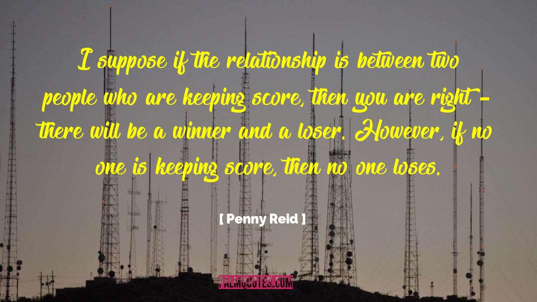 Penny Reid Quotes: I suppose if the relationship