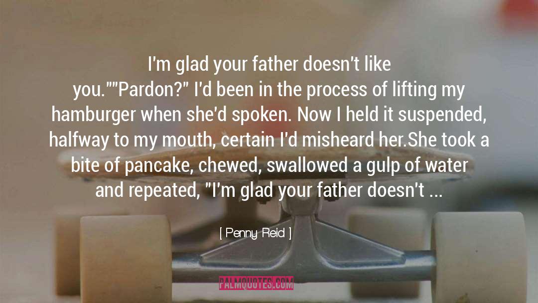 Penny Reid Quotes: I'm glad your father doesn't