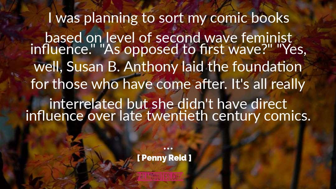 Penny Reid Quotes: I was planning to sort