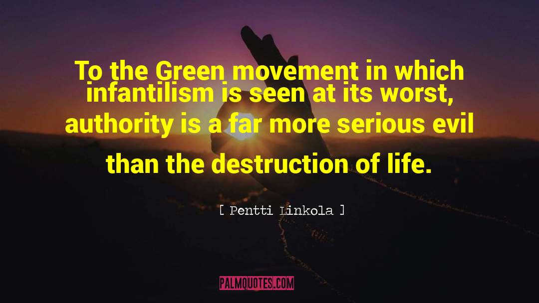 Pentti Linkola Quotes: To the Green movement in