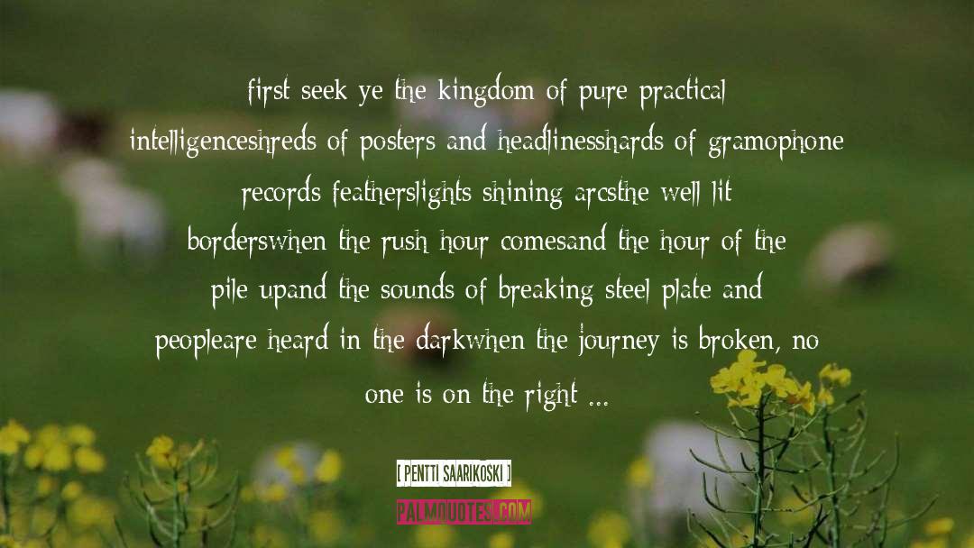 Pentti Saarikoski Quotes: first seek ye the kingdom