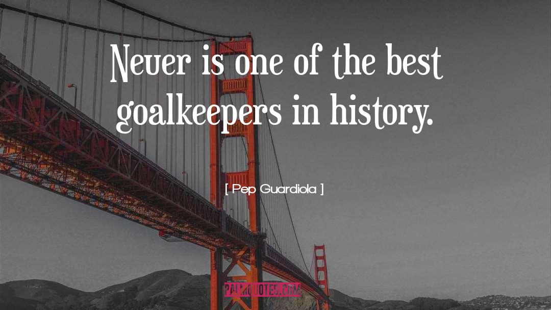 Pep Guardiola Quotes: Neuer is one of the