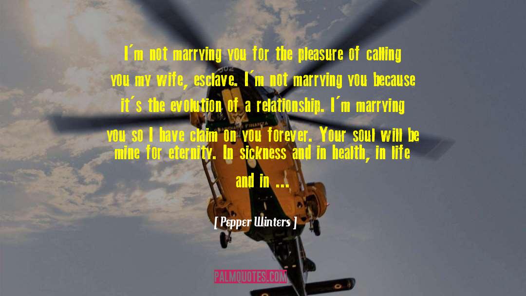 Pepper Winters Quotes: I'm not marrying you for