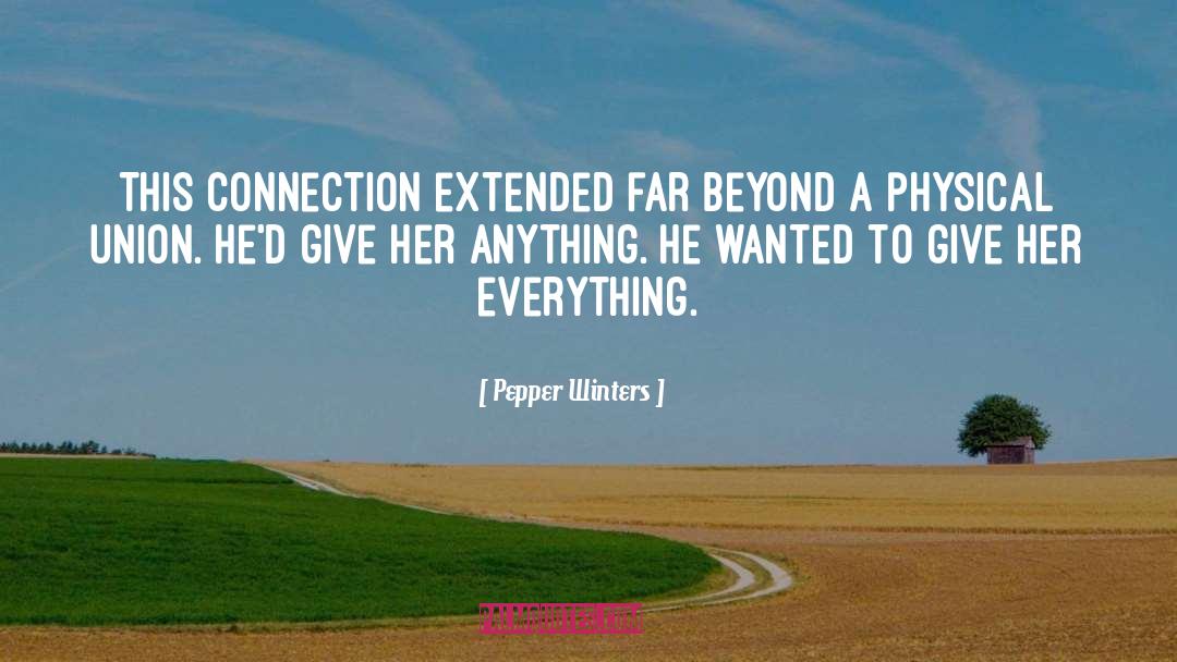 Pepper Winters Quotes: This connection extended far beyond