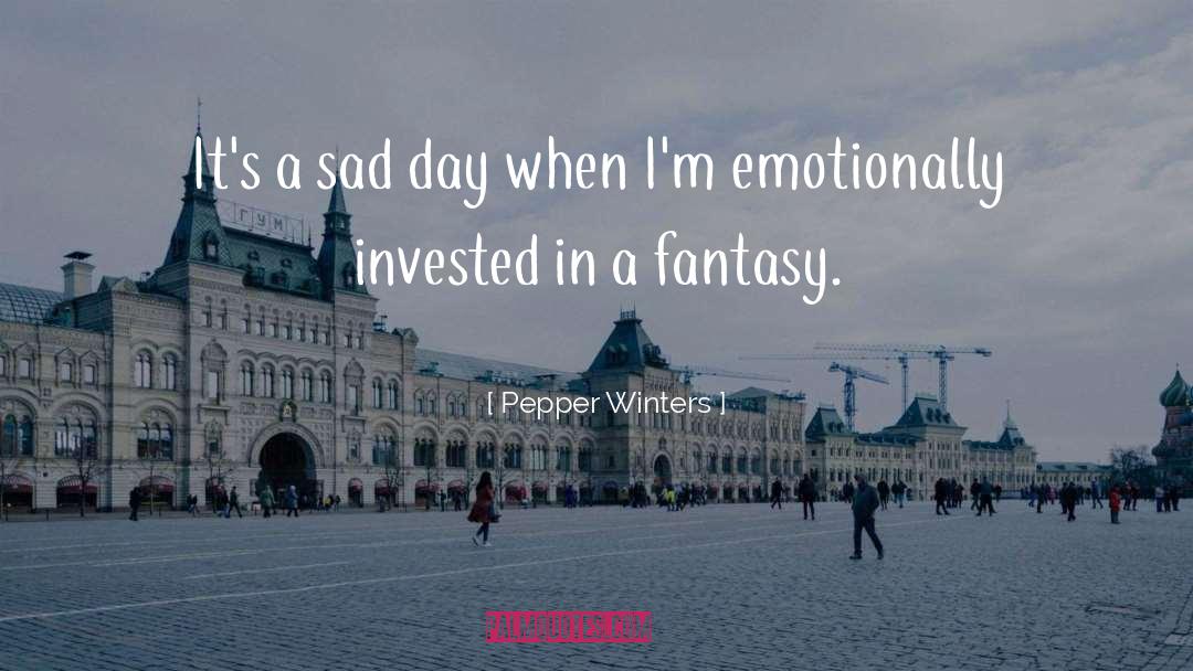 Pepper Winters Quotes: It's a sad day when