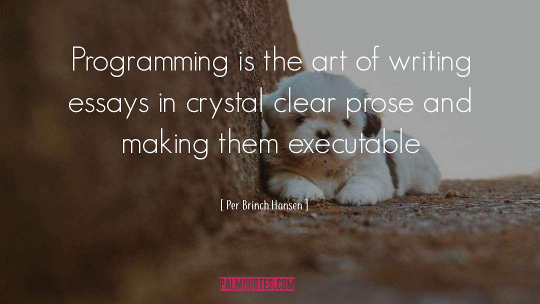 Per Brinch Hansen Quotes: Programming is the art of