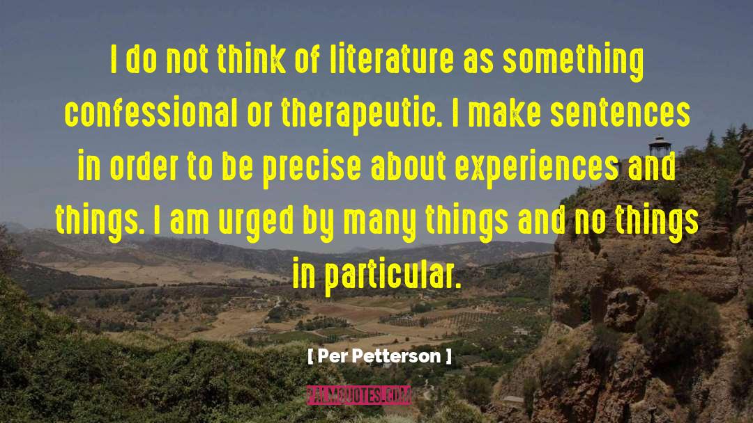 Per Petterson Quotes: I do not think of