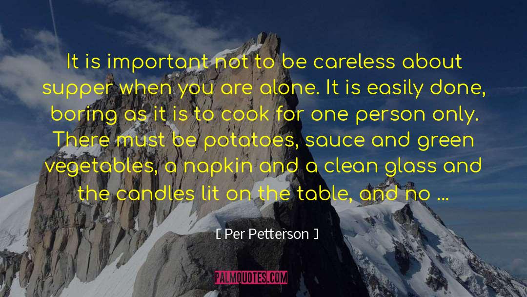 Per Petterson Quotes: It is important not to