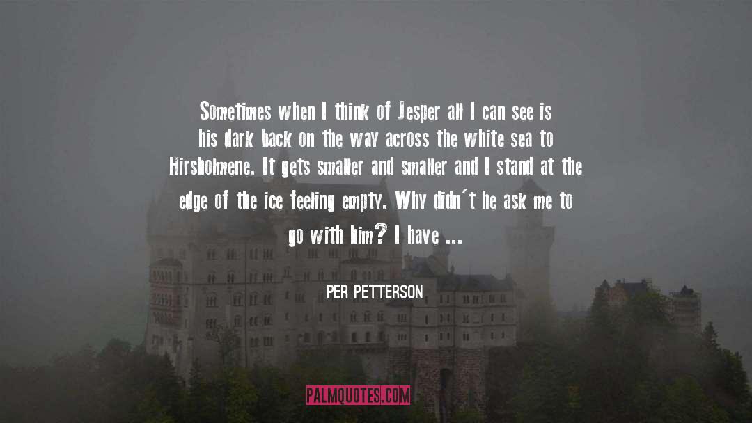 Per Petterson Quotes: Sometimes when I think of