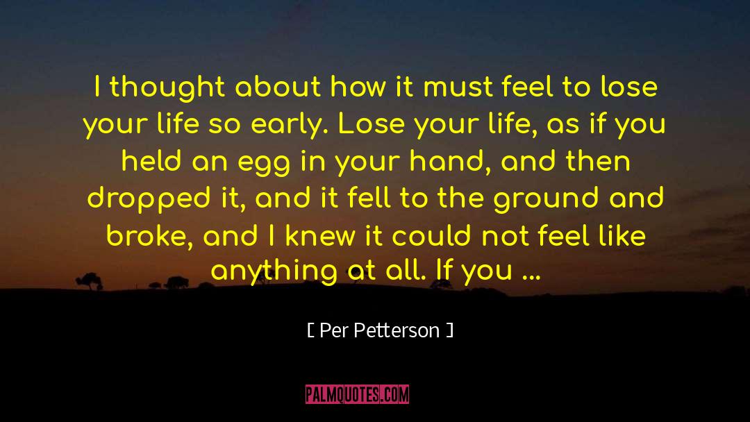 Per Petterson Quotes: I thought about how it