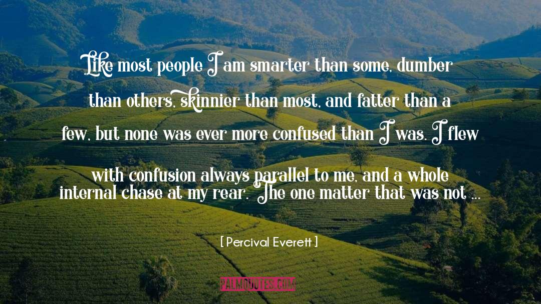 Percival Everett Quotes: Like most people I am