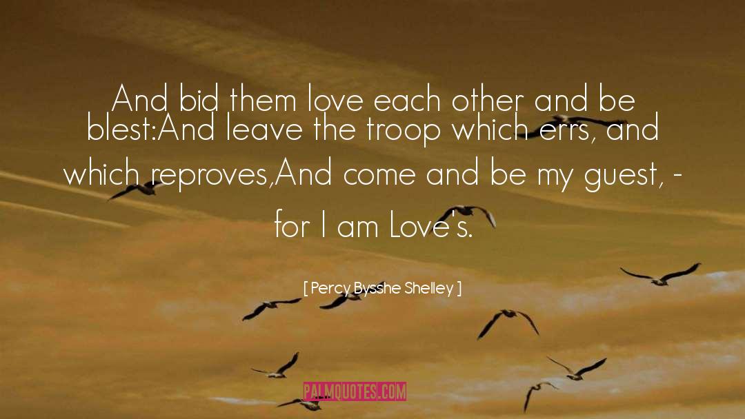 Percy Bysshe Shelley Quotes: And bid them love each