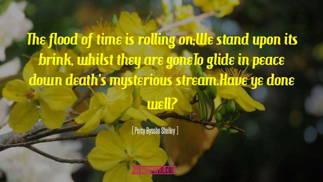 Percy Bysshe Shelley Quotes: The flood of time is