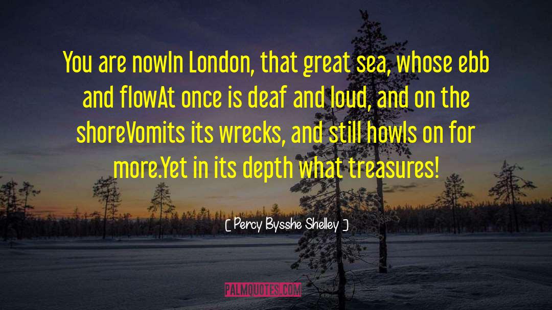 Percy Bysshe Shelley Quotes: You are now<br>In London, that