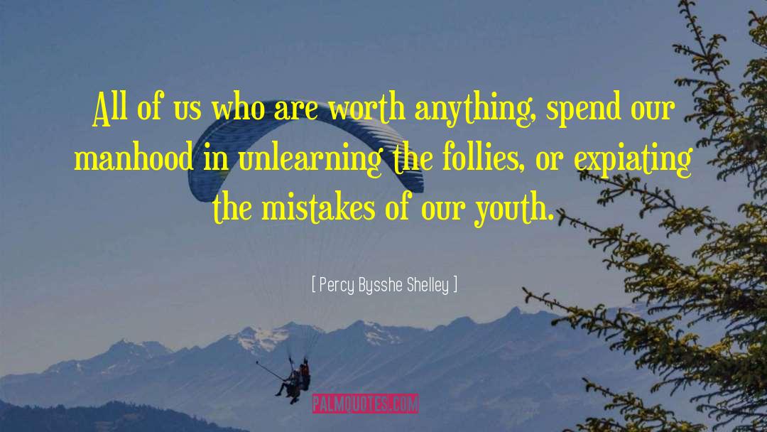 Percy Bysshe Shelley Quotes: All of us who are