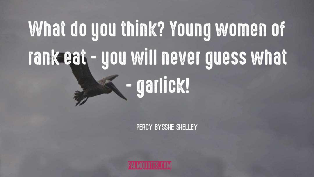 Percy Bysshe Shelley Quotes: What do you think? Young