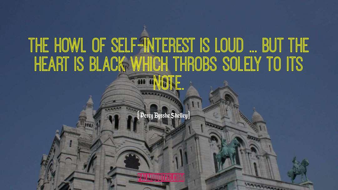 Percy Bysshe Shelley Quotes: The howl of self-interest is