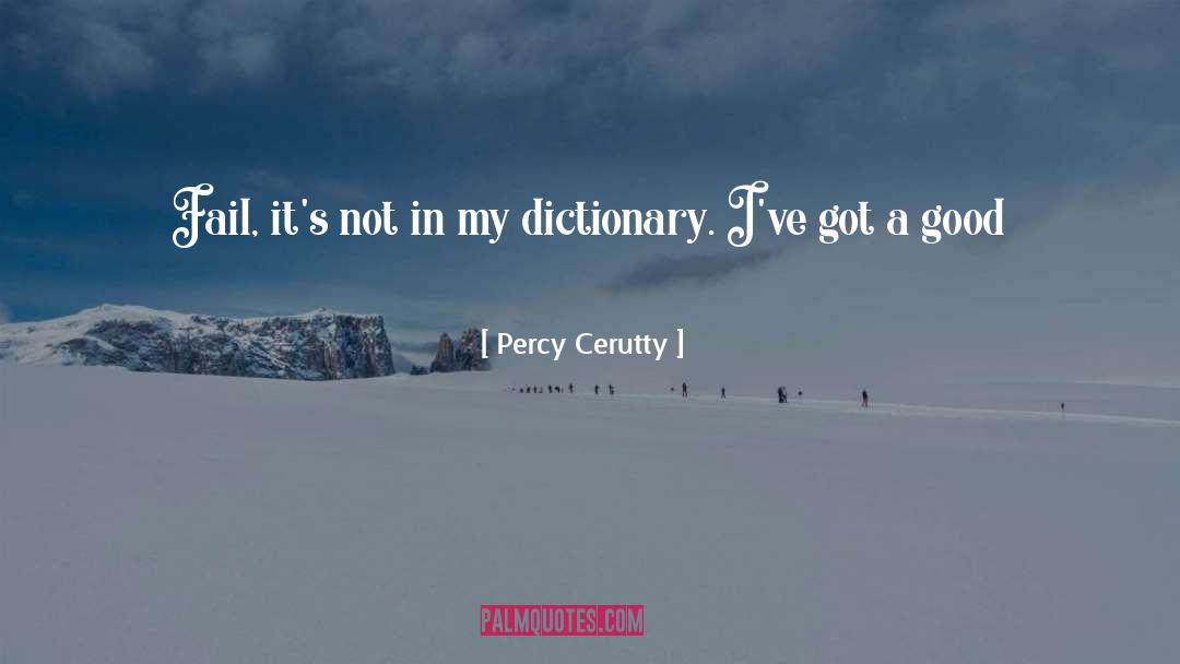 Percy Cerutty Quotes: Fail, it's not in my