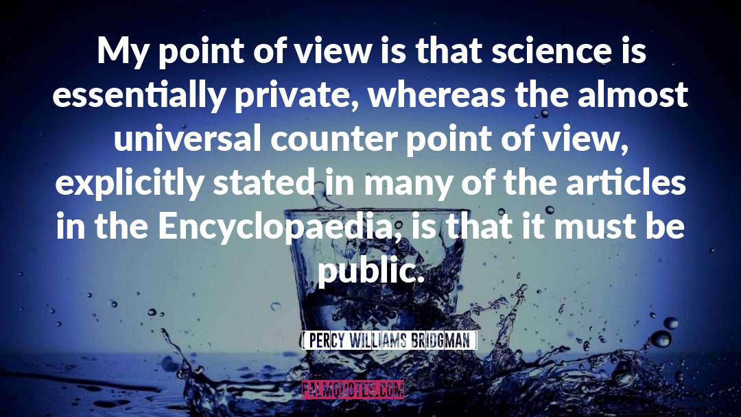 Percy Williams Bridgman Quotes: My point of view is