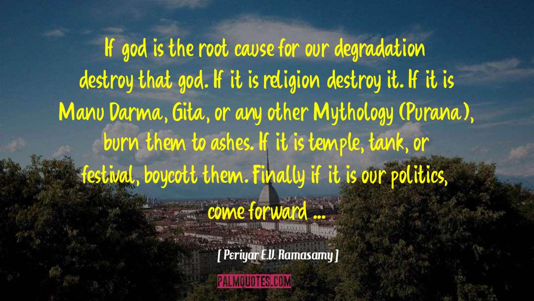 Periyar E.V. Ramasamy Quotes: If god is the root